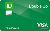 TD Double Up℠ Credit Card
